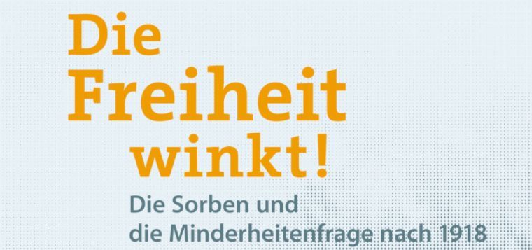 Vortrag zur Wanderausstellung „Die Freiheit winkt! Die Sorben und die Minderheitenfrage nach 1918“