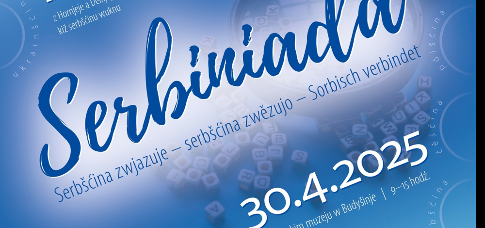 Schülerwettbewerb: SERBINIADA. Serbšćina zwjazuje – serbšćina zwězujo – Sorbisch verbindet