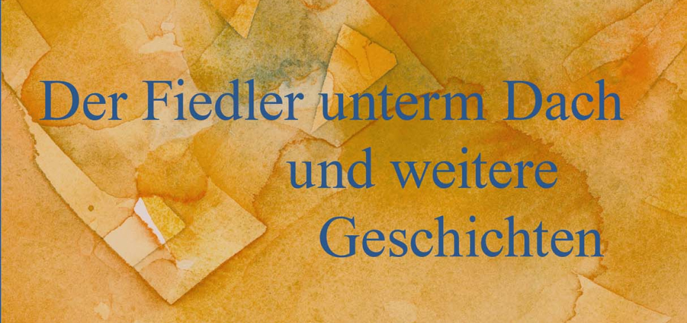 Buchpräsentation: Der Fiedler unterm Dach und weitere Geschichten
