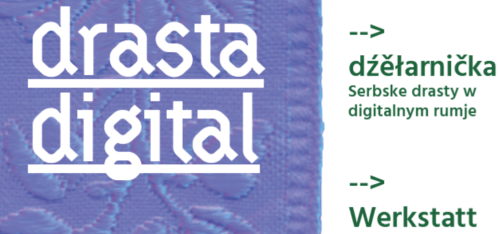 Drasta Digital – Werkstatt Sorbische Trachten im digitalen Raum